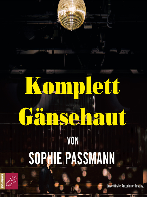 Titeldetails für Komplett Gänsehaut nach Sophie Passmann - Verfügbar